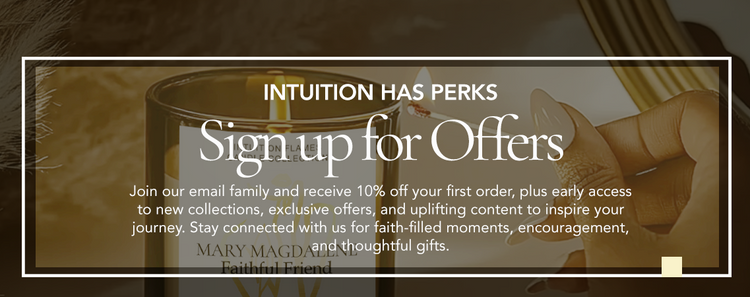 Join our email family and receive 10% off your first order, plus early access to new collections, exclusive offers, and uplifting content to inspire your journey. Stay connected with us for faith-filled moments, encouragement, and thoughtful gifts.